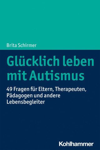 Brita Schirmer: Glücklich leben mit Autismus