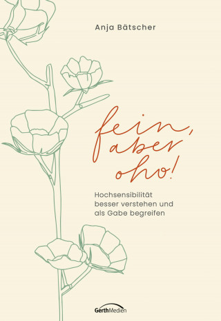 Anja Bätscher: Fein, aber oho!