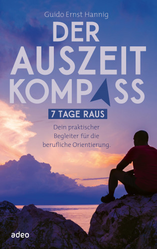 Guido Ernst Hannig: Der Auszeit-Kompass