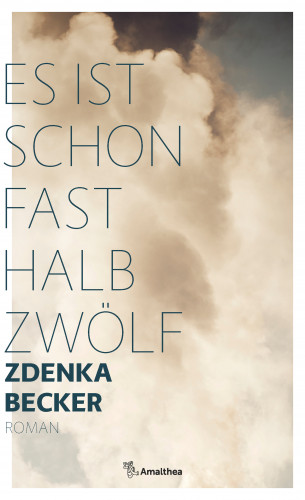 Zdenka Becker: Es ist schon fast halb zwölf