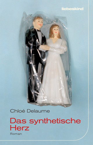 Chloé Delaume: Das synthetische Herz