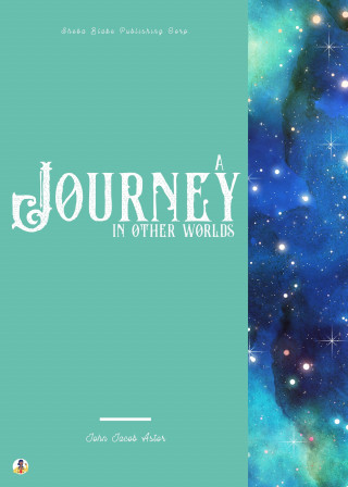 John Jacob Astor: A Journey in Other Worlds