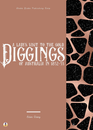 Ellen Clacy, Sheba Blake: A Lady's Visit to the Gold Diggings of Australia in 1852-53