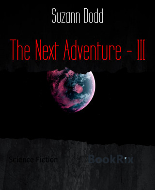 Suzann Dodd: The Next Adventure - III