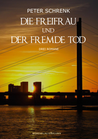 Peter Schrenk: Die Freifrau und der fremde Tod – Drei Romane