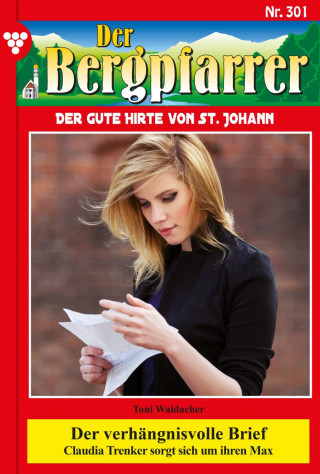 Toni Waidacher: Der verhängnisvolle Brief
