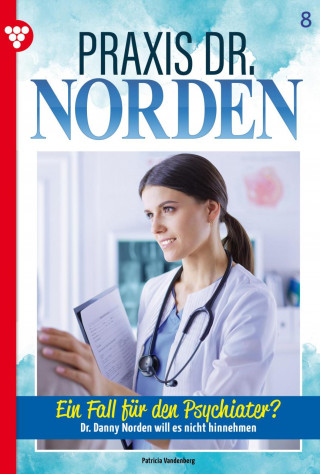Patricia Vandenberg: Ein Fall für den Psychiater?