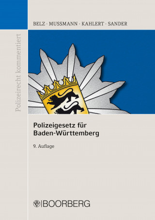 Reiner Belz, Eike Mußmann, Henning Kahlert, Gerald G. Sander: Polizeigesetz für Baden-Württemberg
