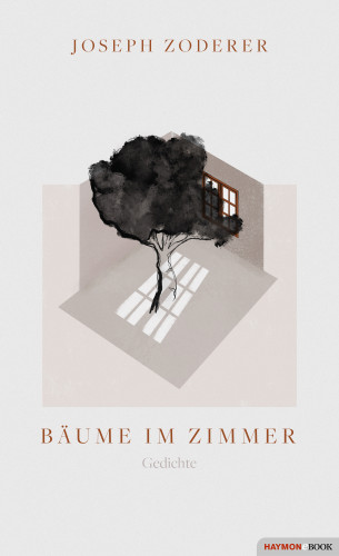 Joseph Zoderer: Bäume im Zimmer