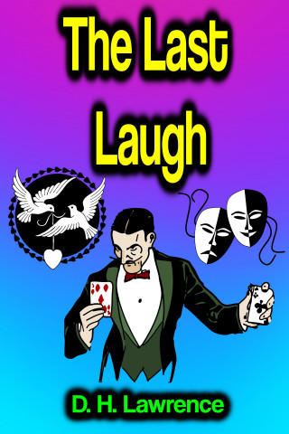 D. H. Lawrence: The Last Laugh