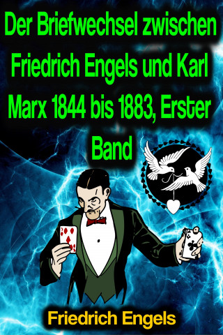 Friedrich Engels, Karl Marx: Der Briefwechsel zwischen Friedrich Engels und Karl Marx 1844 bis 1883, Erster Band