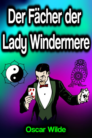Oscar Wilde: Der Fächer der Lady Windermere
