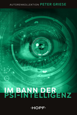 Peter Griese: Im Bann der Psi-Intelligenz