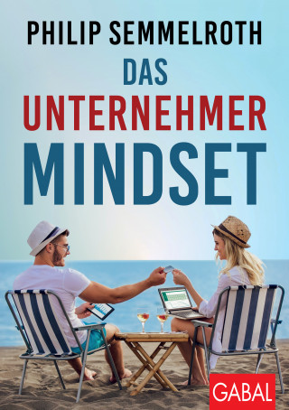 Philip Semmelroth: Das Unternehmer-Mindset