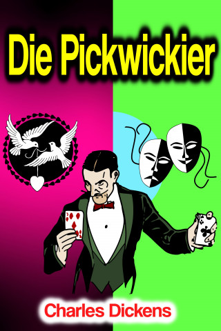 Charles Dickens: Die Pickwickier