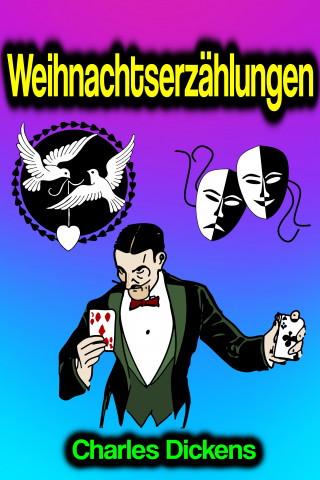 Charles Dickens: Weihnachtserzählungen