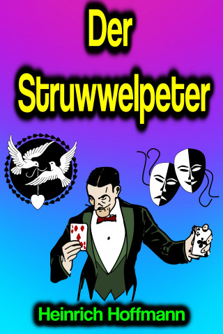 Heinrich Hoffmann: Der Struwwelpeter