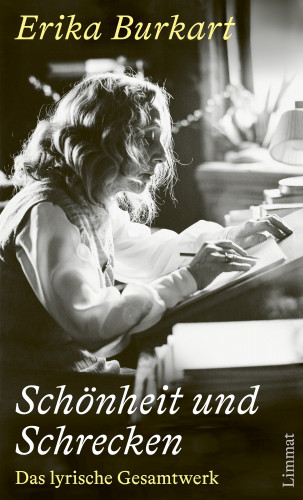 Erika Burkart: Schönheit und Schrecken