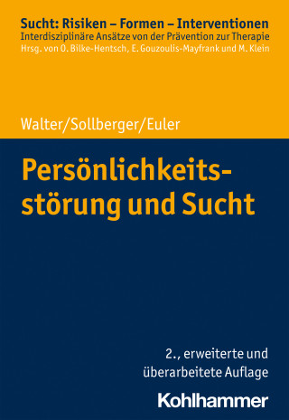Marc Walter, Daniel Sollberger, Sebastian Euler: Persönlichkeitsstörung und Sucht