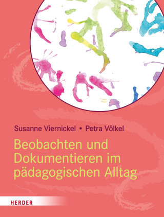 Susanne Viernickel, Petra Völkel: Beobachten und Dokumentieren im pädagogischen Alltag