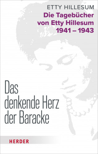 Etty Hillesum: Das denkende Herz der Baracke