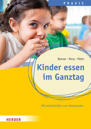 Holger Renner, Benjamin Perry: Kinder essen im Ganztag