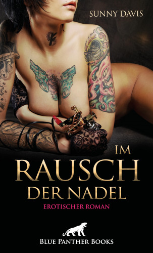 Sunny Davis: Im Rausch der Nadel | Erotischer Roman