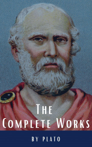 Plato, Classics HQ: Plato: The Complete Works (31 Books)