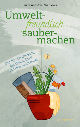 Linda Waniorek, Axel Waniorek: Umweltfreundlich saubermachen