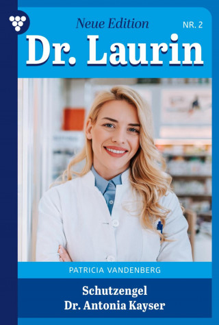 Patricia Vandenberg: Schutzengel Dr. Antonia Kayser