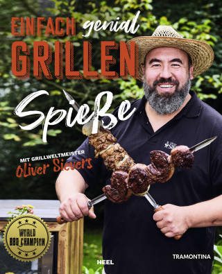 Oliver Sievers: Einfach genial Grillen: Spieße