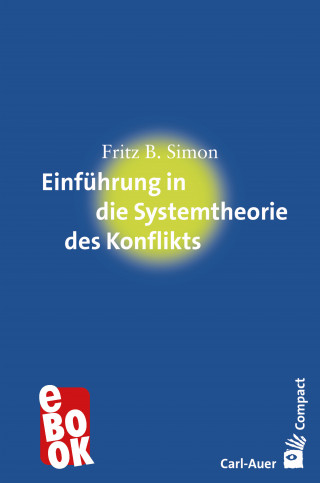 Fritz B. Simon: Einführung in die Systemtheorie des Konflikts