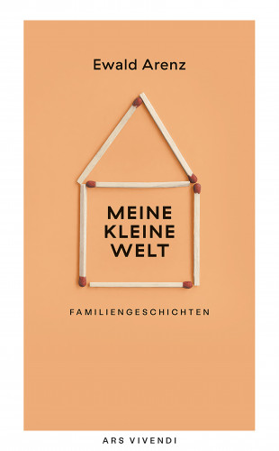 Ewald Arenz: Meine kleine Welt
