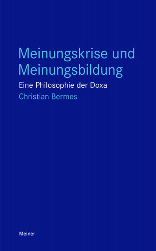 Christian Bermes: Meinungskrise und Meinungsbildung