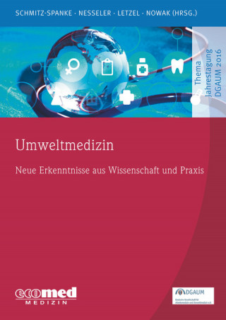 Simone Schmitz-Spanke, Thomas Nesseler, Stephan Letzel, Dennis Nowak: Umweltmedizin