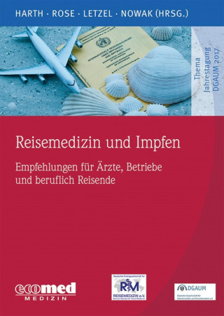 Volker Harth, Dirk-Matthias Rose, Stephan Letzel, Dennis Nowak: Reisemedizin und Impfen