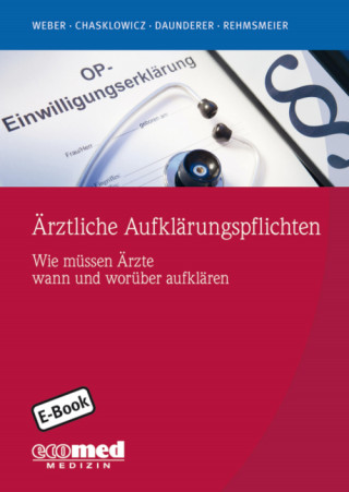 Alexander Chasklowicz, Johannes Daunderer, Jörg Rehmsmeier, Hans-Jörg Weber: Ärztliche Aufklärungspflichten