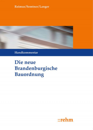 Volker Reimus, Matthias Semtner, Ruben Langer: Die neue Brandenburgische Bauordnung