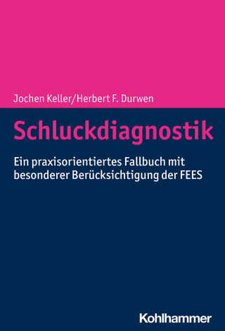 Jochen Keller, Herbert F. Durwen: Schluckdiagnostik