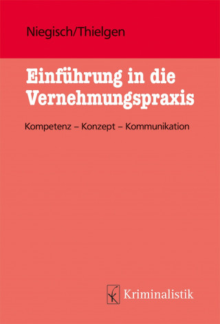 Patrick Niegisch, Markus Thielgen: Einführung in die Vernehmungspraxis, eBook