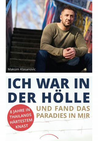 Maksim Klasanovic: Ich war in der Hölle und fand das Paradies in mir