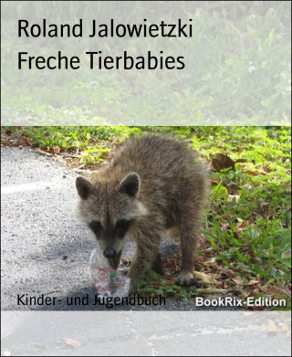 Roland Jalowietzki: Freche Tierbabies