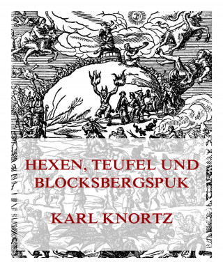 Karl Knortz: Hexen, Teufel und Blocksbergspuk