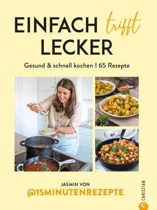 Jasmin von @15Minutenrezepte: Einfach trifft lecker