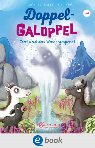 Chantal Schreiber: Doppel-Galoppel 2. Zwei und das Wassergespenst