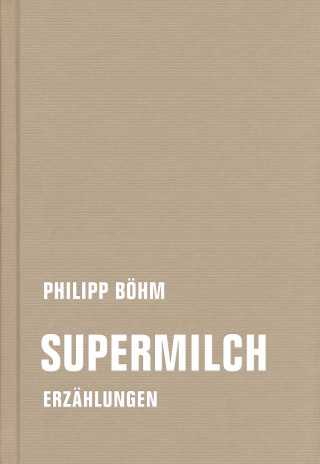 Philipp Böhm: Supermilch