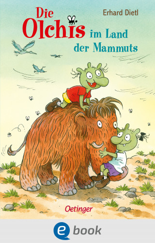 Erhard Dietl: Die Olchis im Land der Mammuts