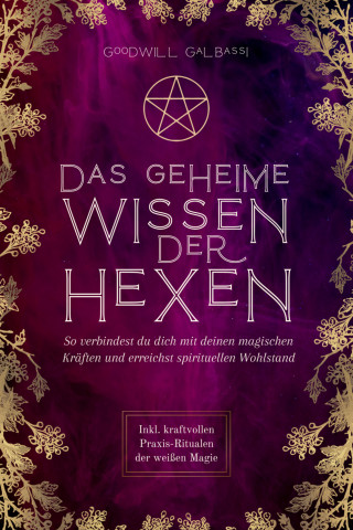 Goodwill Galbassi: Das geheime Wissen der Hexen