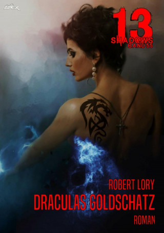 Robert Lory: 13 SHADOWS, Band 55: DRACULAS GOLDSCHATZ