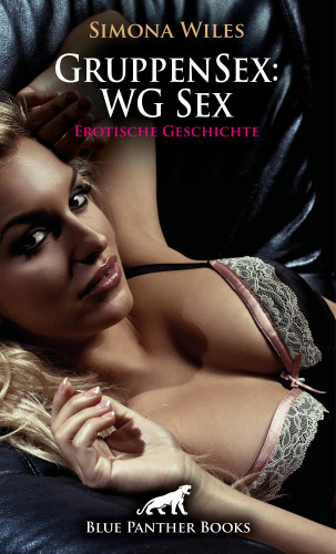 Simona Wiles: GruppenSex: WG Sex | Erotische Geschichte